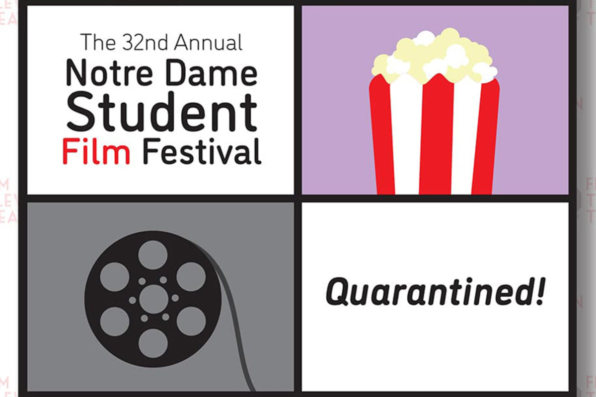 FTT presents the 32nd Annual Notre Dame Student Film Festival: Quarantined