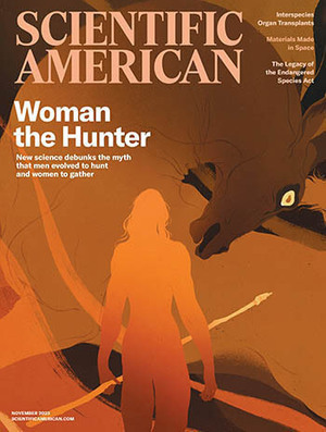 Cover of Scientific American with the Headline Woman the Hunter and an illustration of the profile of a woman holding a spear standing in front of a wild animal
