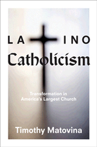 Latino Catholicism: Transformation in America's Largest Church